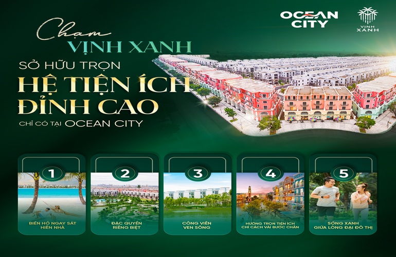 🌊 CHẠM VỊNH XANH – SỞ HỮU ĐẶC QUYỀN TIỆN ÍCH ĐỈNH CAO CỦA OCEAN CITY